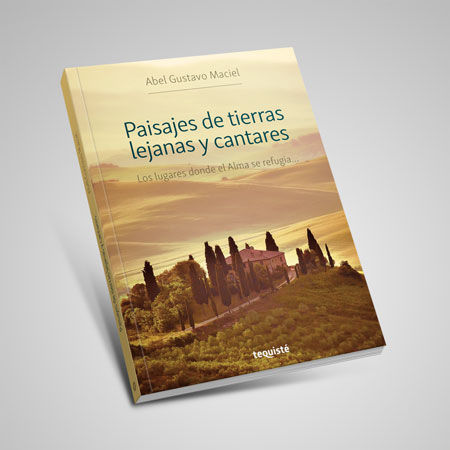 paisajes de tierras lejanas y cantares abel maciel libro tequiste poesia