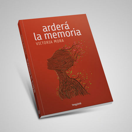 ardera la memoria victoria mora libro tequiste