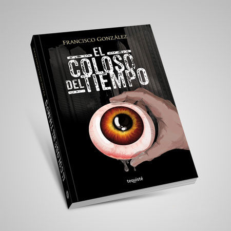 el coloso del tiempo francisco gonzalez libro tequiste