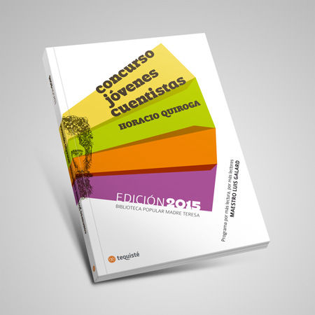 concurso jovenes cuentistas horacio quiroga libro tequiste