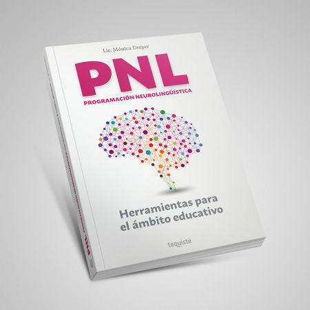 pnl programacion neurolingüistica dreyer monica libro tequiste 