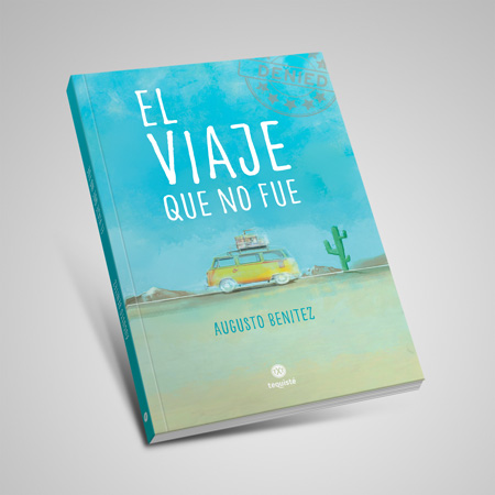 el viaje que no fue augusto benitez libro tequiste