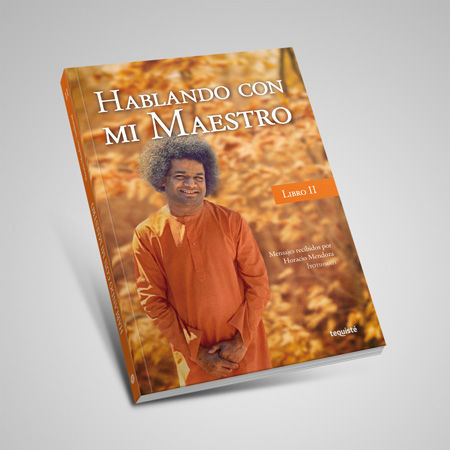 hablando con mi maestro 2 horacio mendoza libro tequiste sai baba