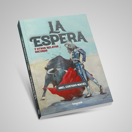 la espera otros relatos oscuros maciel abel gustavo