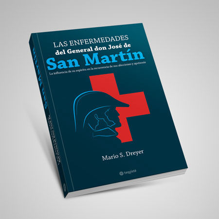 enfermedades general don jose de san martin mario dreyer libro tequiste