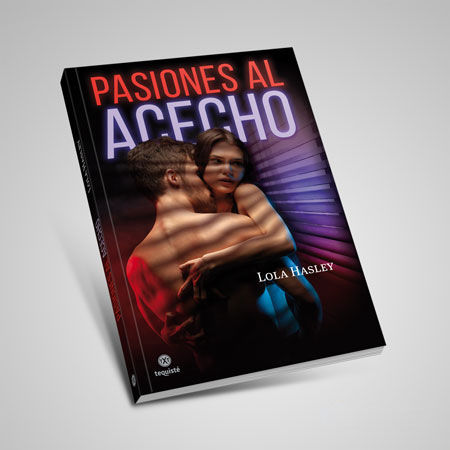 pasiones al acecho lola hasley libro tequiste