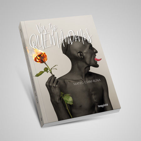 vos yo quemandonos mateo cianfagna libro tequiste